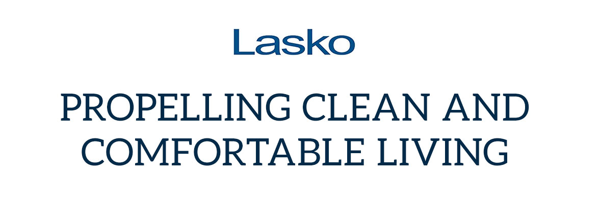 Lasko Propelling Clean and Comfortable Living